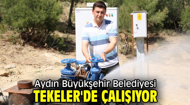 Aydın Büyükşehir Belediyesi Tekeler'de çalışıyor