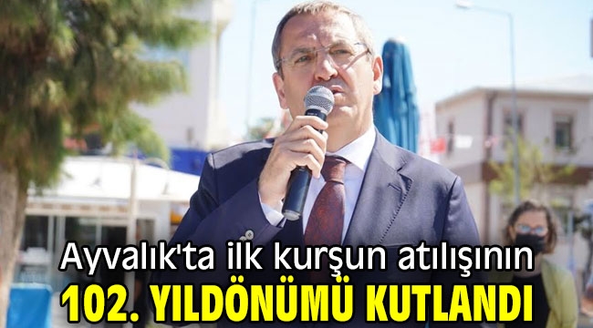 Ayvalık'ta ilk kurşun atılışının 102. yıldönümü kutlandı