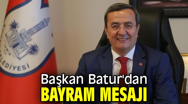 Başkan Batur'dan bayram mesajı