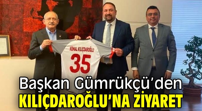 Başkan Gümrükçü'den Kılıçdaroğlu'na Ziyaret
