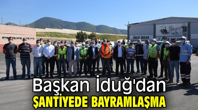 Başkan İduğ'dan şantiyede bayramlaşma