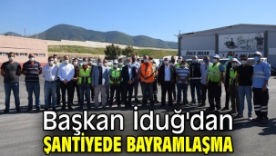 Başkan İduğ'dan şantiyede bayramlaşma
