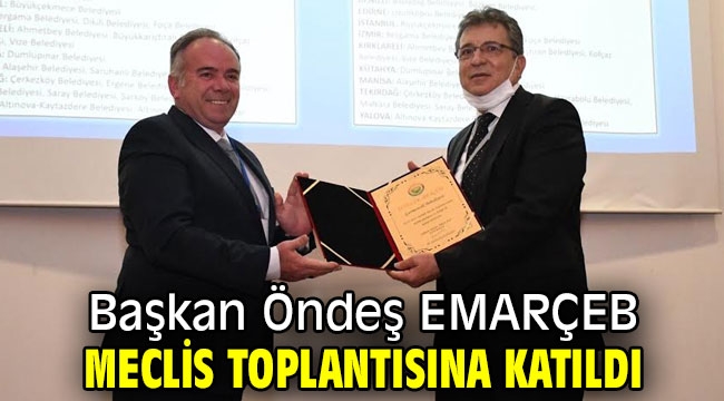 Başkan Öndeş EMARÇEB Meclis Toplantısına katıldı