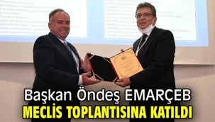 Başkan Öndeş EMARÇEB Meclis Toplantısına katıldı