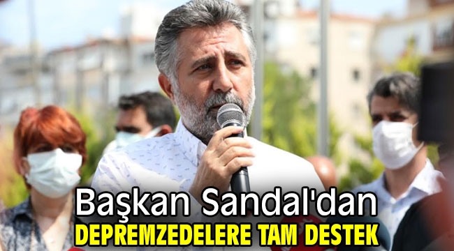 Başkan Sandal'dan depremzedelere tam destek