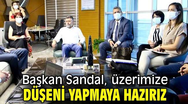 Başkan Sandal, üzerimize düşeni yapmaya hazırız