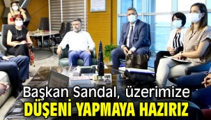 Başkan Sandal, üzerimize düşeni yapmaya hazırız