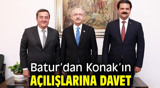 Batur'dan Konak'ın açılışlarına davet