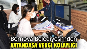 Bornova Belediyesi'nden vatandaşa vergi kolaylığı