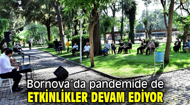 Bornova'da pandemide de etkinliklere devam ediyor