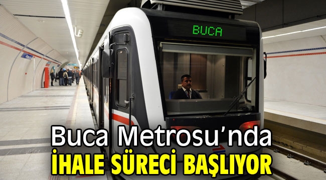 Buca Metrosu'nda ihale süreci başlıyor