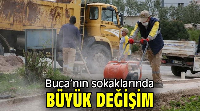 Buca'nın sokaklarında büyük değişim 