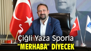 Çiğli Yaza Sporla "Merhaba" Diyecek
