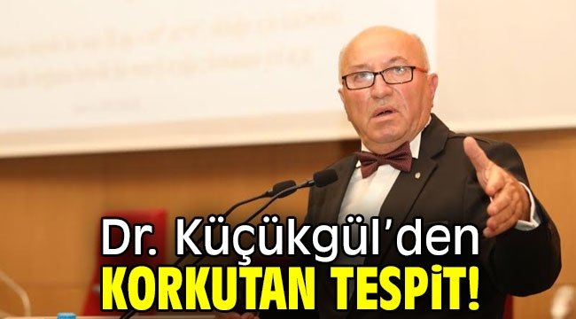 Dr. Küçükgül'den korkutan tespit!