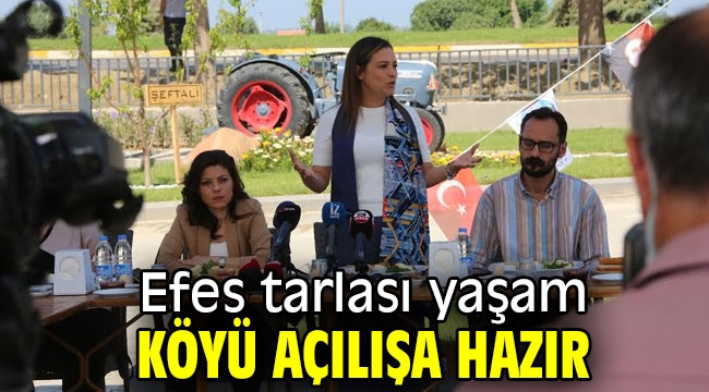 Efes tarlası yaşam köyü açılışa hazır