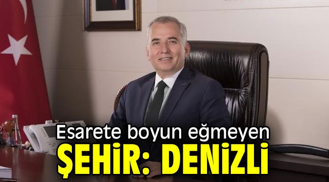 Esarete boyun eğmeyen şehir: Denizli