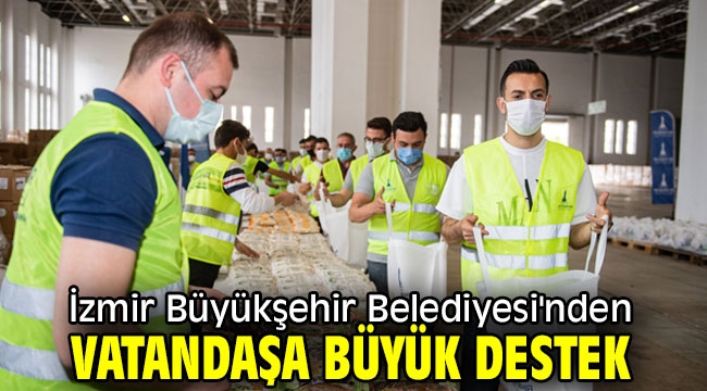 İzmir Büyükşehir Belediyesi'nden vatandaşa büyük destek