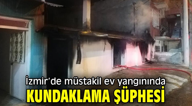 İzmir'de ev yangınında kundaklama şüphesi