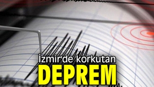 İzmir'de korkutan deprem...
