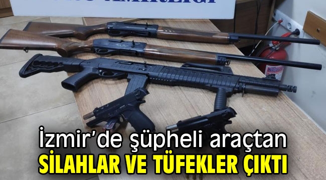 İzmir'de şüpheli araçtan silahlar ve tüfekler çıktı