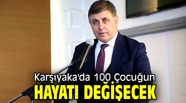 Karşıyaka'da 100 Çocuğun Hayatı Değişecek