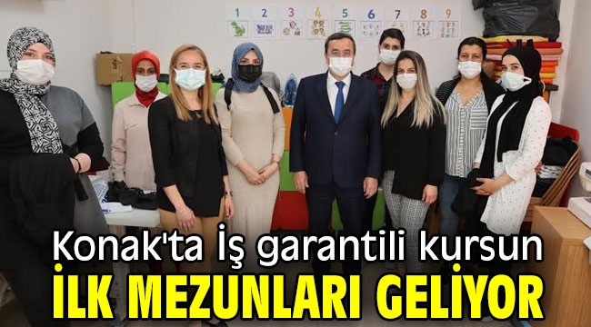 Konak'ta İş garantili kursun ilk mezunları geliyor