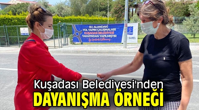 Kuşadası Belediyesi'nden dayanışma örneği