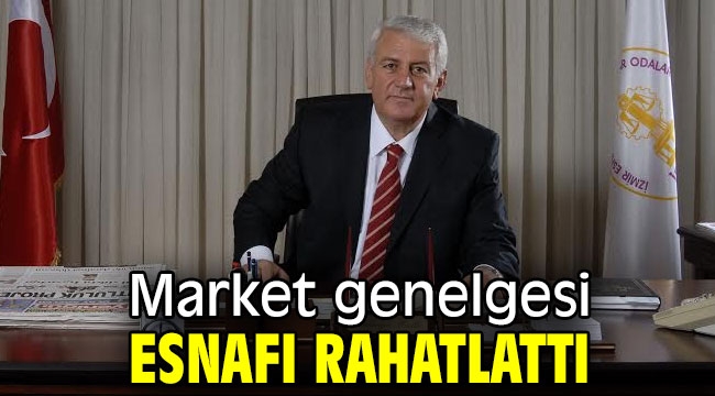 Market genelgesi esnafı rahatlattı