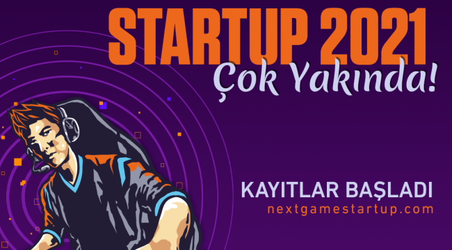 Oyun Girişimciliği Yarışması Next Game Startup 2021 Başlıyor