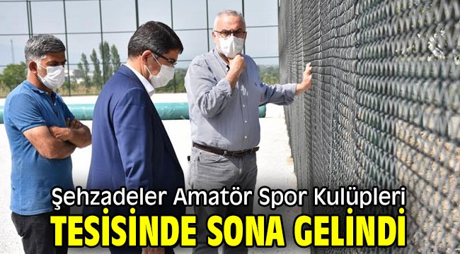 Şehzadeler Amatör Spor Kulüpleri tesisinde sona gelindi