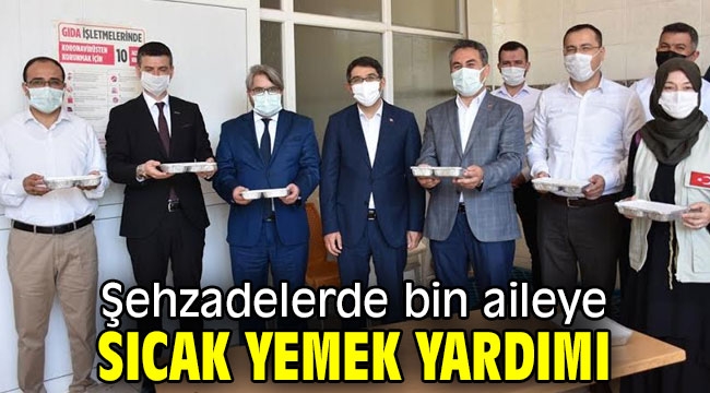 Şehzadelerde bin aileye sıcak yemek yardımı