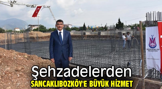 Şehzadelerden Sancaklıbozköy'e büyük hizmet