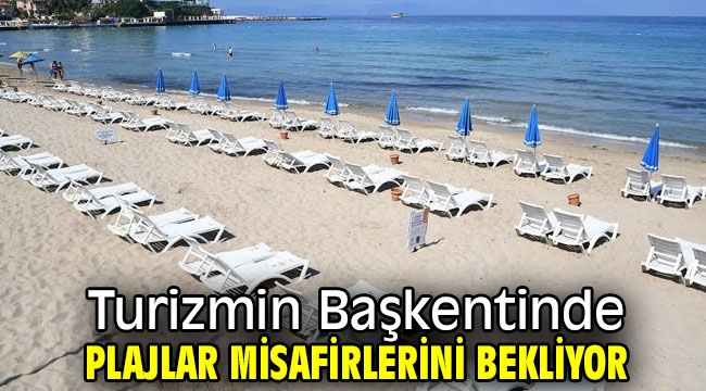 Turizmin Başkentinde plajlar misafirlerini bekliyor