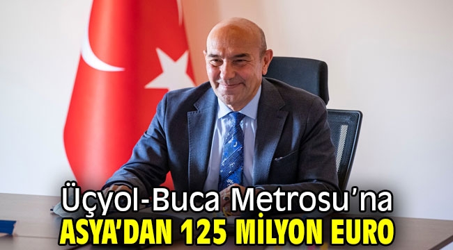 Üçyol-Buca Metrosu'na Asya'dan 125 milyon Euro