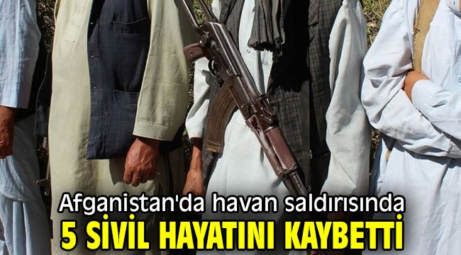 Afganistan'da havan saldırısında 5 sivil hayatını kaybetti