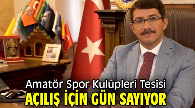 Amatör Spor Kulüpleri Tesisi açılış için gün sayıyor