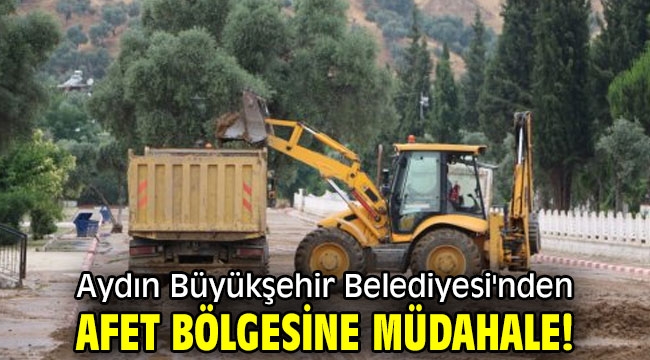 Aydın Büyükşehir Belediyesi'nden afet bölgesine müdahale!