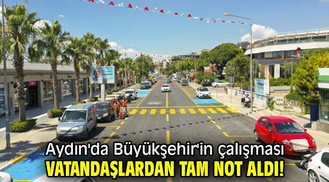 Aydın'da Büyükşehir'in çalışması vatandaşlardan tam not aldı!