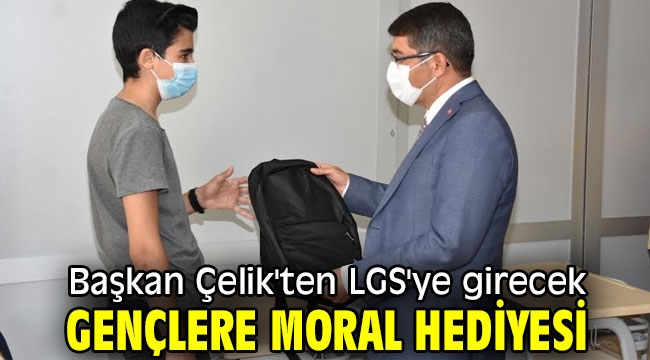 Başkan Çelik'ten LGS'ye girecek gençlere moral hediyesi