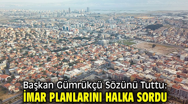 Başkan Gümrükçü Sözünü Tuttu: İmar Planlarını Halka Sordu