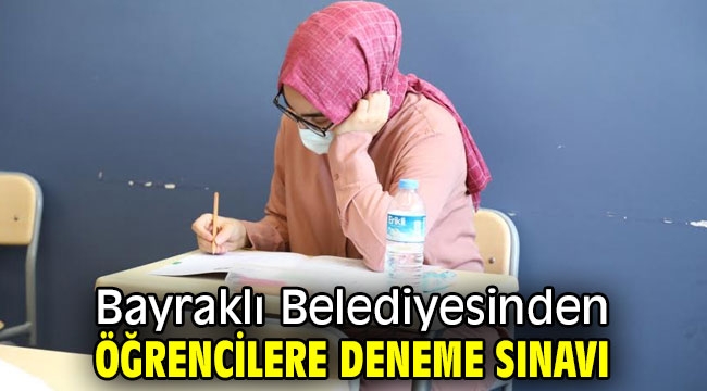 Bayraklı Belediyesinden öğrencilere deneme sınavı