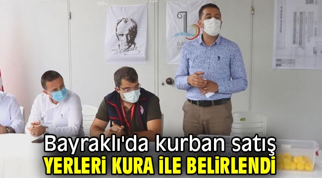 Bayraklı'da kurban satış yerleri kura ile belirlendi