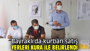 Bayraklı'da kurban satış yerleri kura ile belirlendi