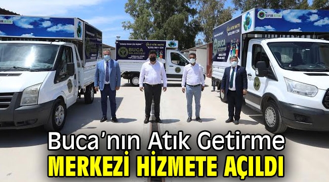 Buca'nın Atık Getirme Merkezi hizmete açıldı 