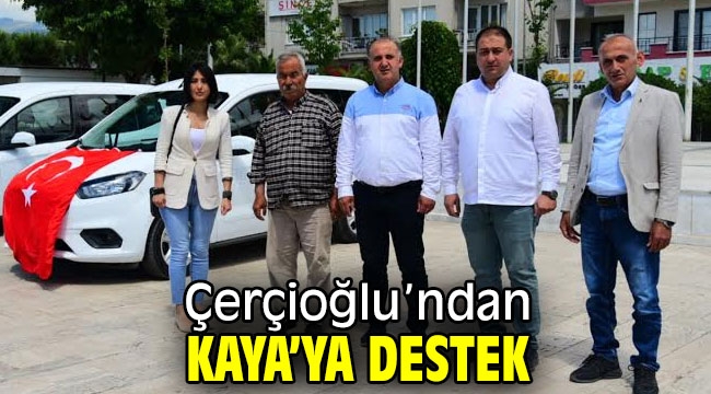 Çerçioğlu'ndan Kaya'ya destek