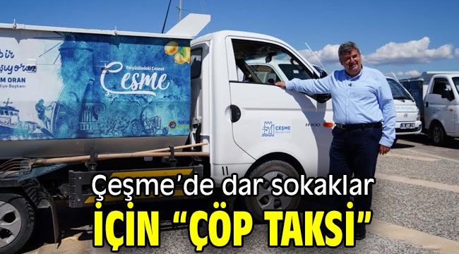 Çeşme'de dar sokaklar için "Çöp taksi"