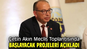 Çetin Akın Meclis Toplantısında Başlayacak Projeleri Açıkladı