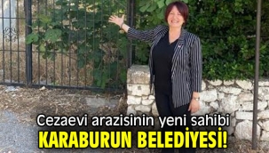 Cezaevi arazisinin yeni sahibi Karaburun Belediyesi! 