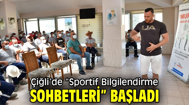 Çiğli'de "Sportif Bilgilendirme Sohbetleri" Başladı