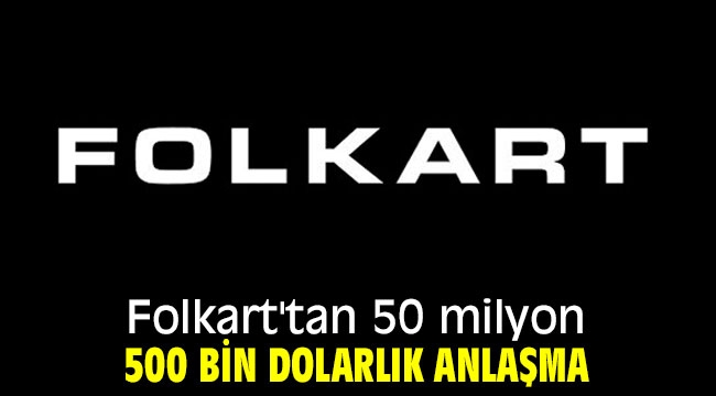 Folkart'tan 50 milyon 500 bin dolarlık anlaşma